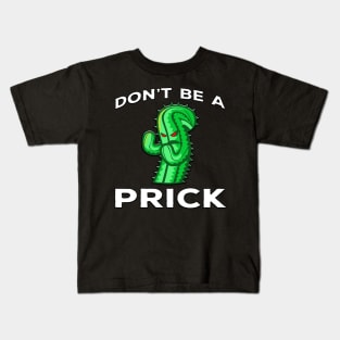 Dont Be A Prick Cactus White Kids T-Shirt